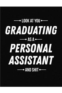 Look at You Graduating as a Personal Assistant and Shit
