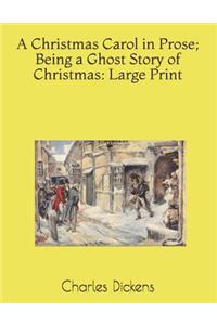 A Christmas Carol in Prose; Being a Ghost Story of Christmas