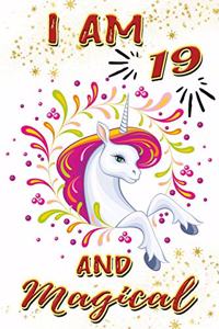 I Am 19 and Magical: Beautiful Pink Unicorn Journal and Happy 19 Birthday Gift Notebook