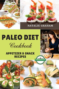 Paleo Diet Cookbook - Appetizer and Snack Recipes - Vol. 2