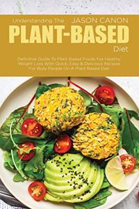 Understanding The Plant-Based Diet