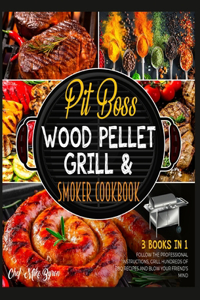 Pit Boss Wood Pellet Grill & Smoker Cookbook [3 Books in 1]