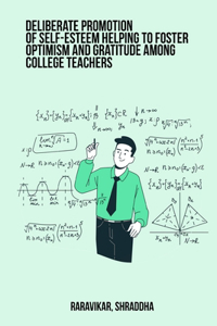 Deliberate promotion of self-esteem helping to foster optimism and gratitude among college teachers