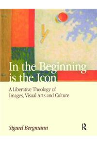 In the Beginning Is the Icon