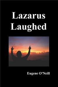 Lazarus Laughed