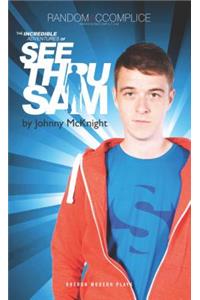 The Incredible Adventures of See Thru Sam