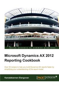 Microsoft Dynamics Ax 2012 Reporting Cookbook