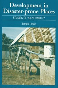 Development in Disaster-Prone Places: Studies of Vulnerability