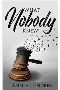 What Nobody Knew