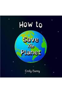 How to Save the Planet