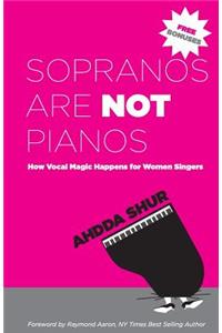 Sopranos Are Not Pianos