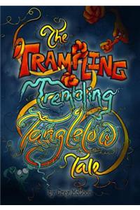 Trampling Trembling Tanglelow Tale