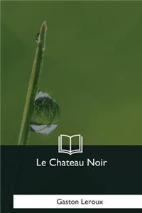 Le Chateau Noir