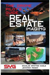 The Drone Pilot's Guide to Real Estate Imaging