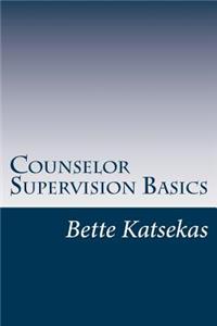 Counselor Supervision Basics