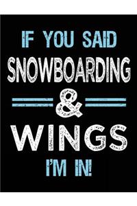 If You Said Snowboarding & Wings I'm in