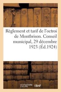 Règlement Et Tarif de l'Octroi de Montbrison Conformes Aux Délibérations Du Conseil Municipal
