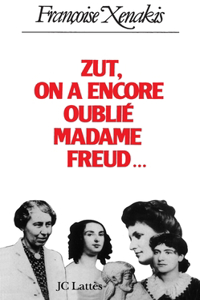Zut ! on a encore oublié Madame Freud!