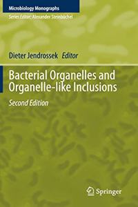 Bacterial Organelles and Organelle-Like Inclusions
