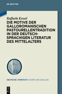 Die Motive Der Galloromanischen Pastourellentradition in Der Deutschsprachigen Literatur Des Mittelalters