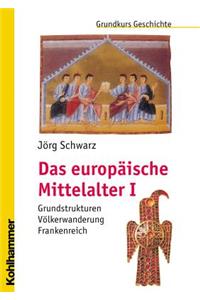 Das Europaische Mittelalter I