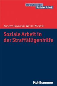 Soziale Arbeit in Der Straffalligenhilfe