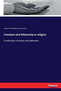 Freedom and fellowship in religion