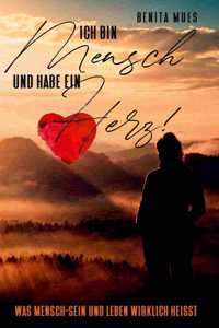 Ich bin Mensch und habe ein Herz