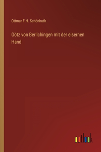Götz von Berlichingen mit der eisernen Hand