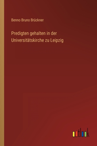 Predigten gehalten in der Universitätskirche zu Leipzig