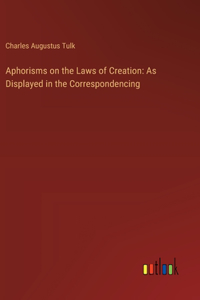 Aphorisms on the Laws of Creation