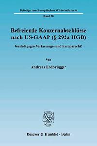 Befreiende Konzernabschlusse Nach Us-GAAP ( 292a Hgb)