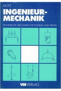 Ingenieur-Mechanik: Technische Mechanik Fa1/4r Studium Und Praxis