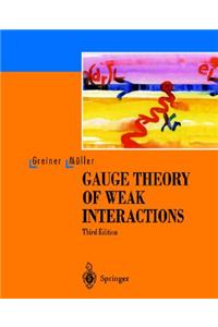 Gauge Theory of Weak Interactions