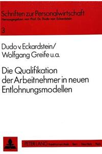 Die Qualifikation der Arbeitnehmer in neuen Entlohnungsmodellen