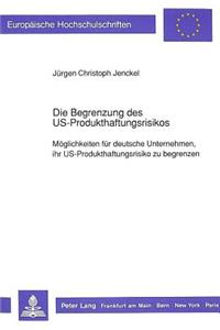 Die Begrenzung Des Us-Produkthaftungsrisikos