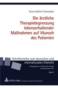 Die Aerztliche Therapiebegrenzung Lebenserhaltender Maßnahmen Auf Wunsch Des Patienten