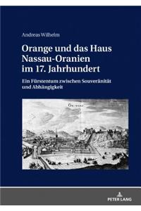 Orange und das Haus Nassau-Oranien im 17. Jahrhundert