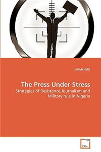 Press Under Stress