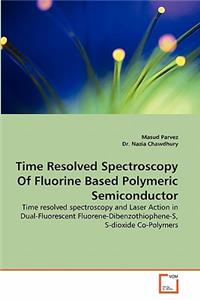 Time Resolved Spectroscopy of Fluorine Based Polymeric Semiconductor