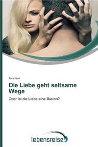 Liebe Geht Seltsame Wege