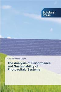 Analysis of Performance and Sustainability of Photovoltaic Systems