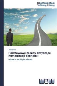 Podstawowe zasady dotyczace humanizacji ekonomii