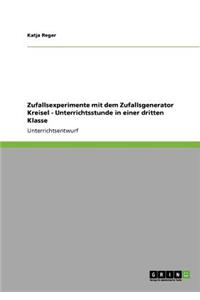 Zufallsexperimente mit dem Zufallsgenerator Kreisel - Unterrichtsstunde in einer dritten Klasse