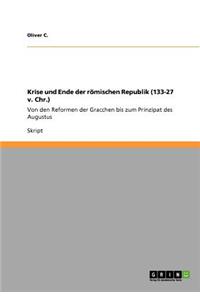 Krise und Ende der römischen Republik (133-27 v. Chr.)