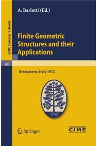 Finite Geometric Structures and Their Applications