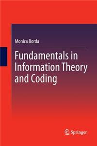 Fundamentals in Information Theory and Coding