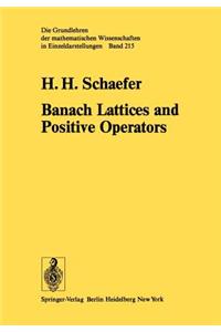 Banach Lattices and Positive Operators