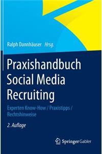 Praxishandbuch Social Media Recruiting: Experten Know-How / Praxistipps / Rechtshinweise