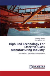 High-End Technology for Effective Glass Manufacturing Industry